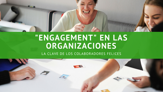 ¡Sí acepto!: El poder del “engagement” en las organizaciones